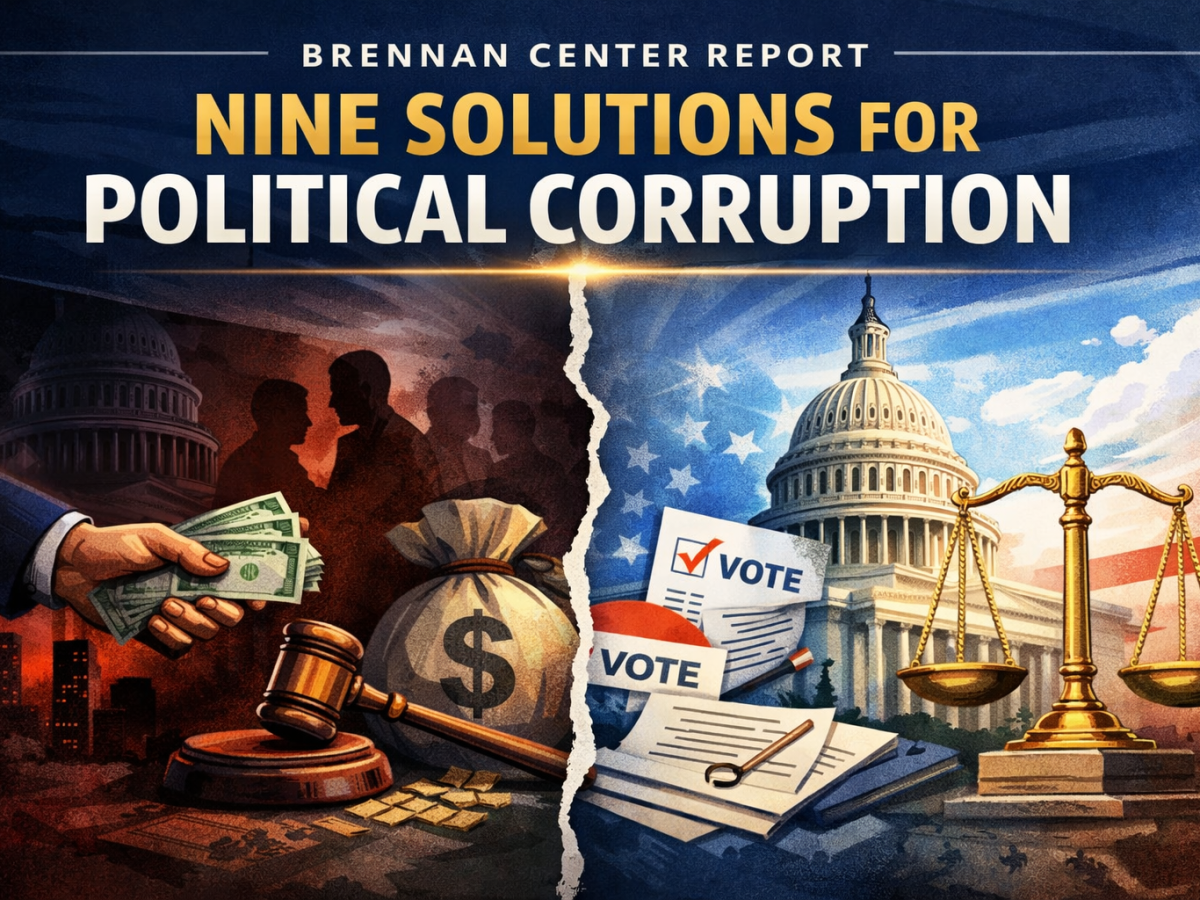 A Bold Blueprint for Reform: Brennan Center Outlines Nine Solutions to Political&nbsp;Corruption