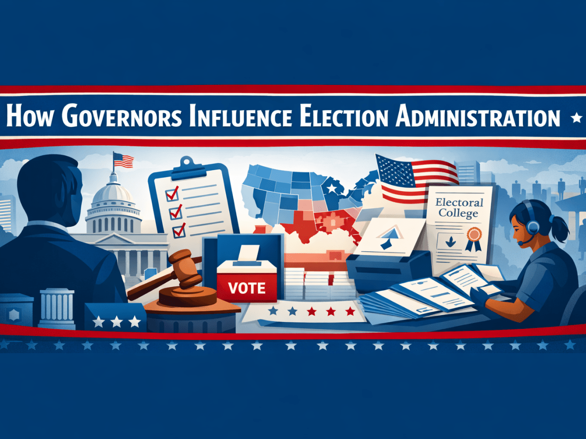 How Governors Influence Election&nbsp;Administration