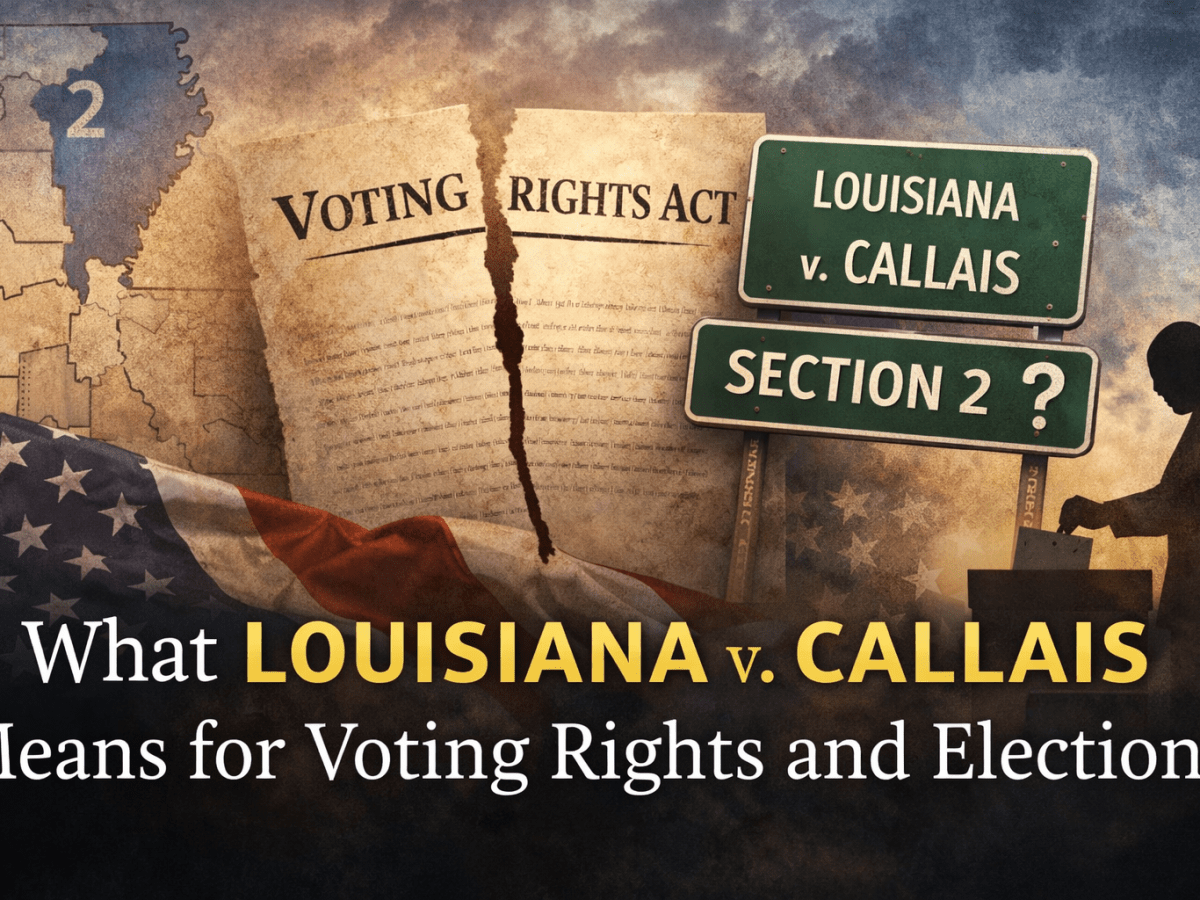What Louisiana v. Callais Means for Voting Rights and&nbsp;Elections