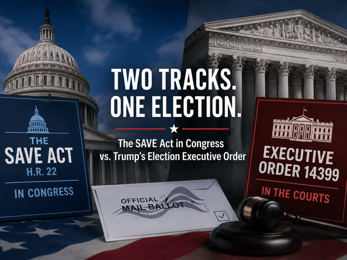 How the SAVE Act Would Actually Change Voter Registration — And Why It’s Not the Only Citizenship Fight in&nbsp;Court